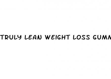 truly lean weight loss gummies reviews