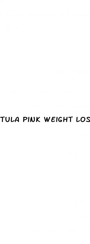 tula pink weight loss