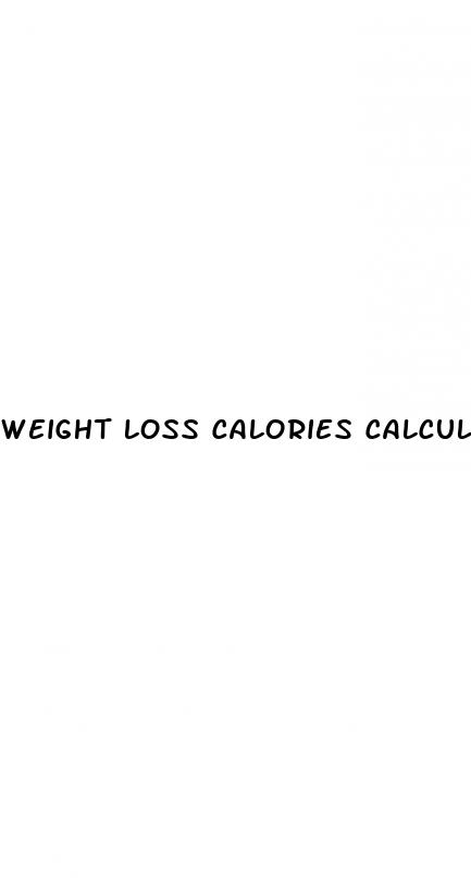 weight loss calories calculator