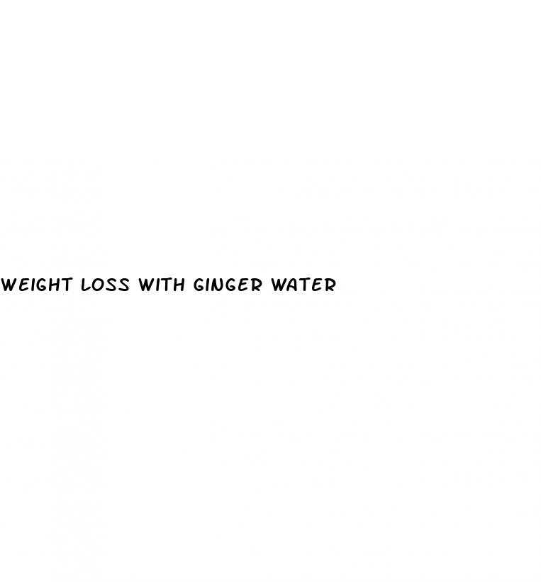weight loss with ginger water