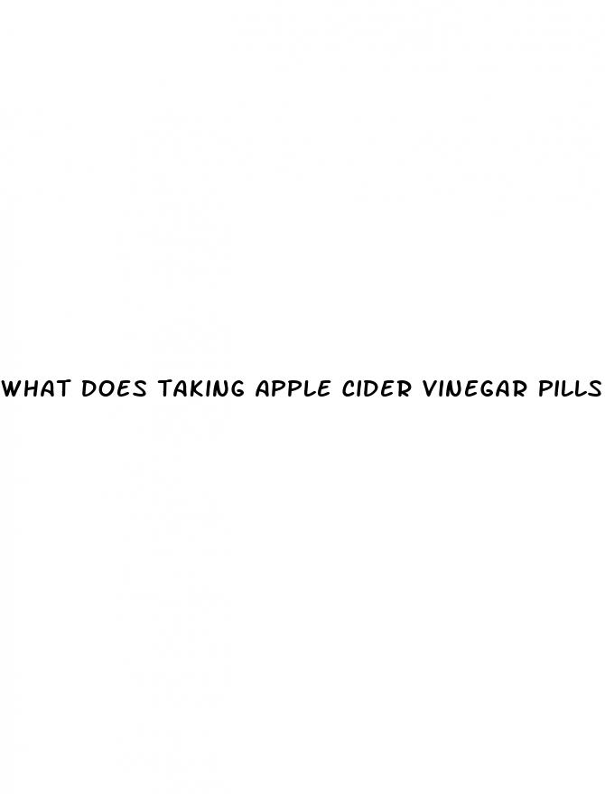 what does taking apple cider vinegar pills do
