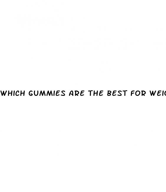 which gummies are the best for weight loss