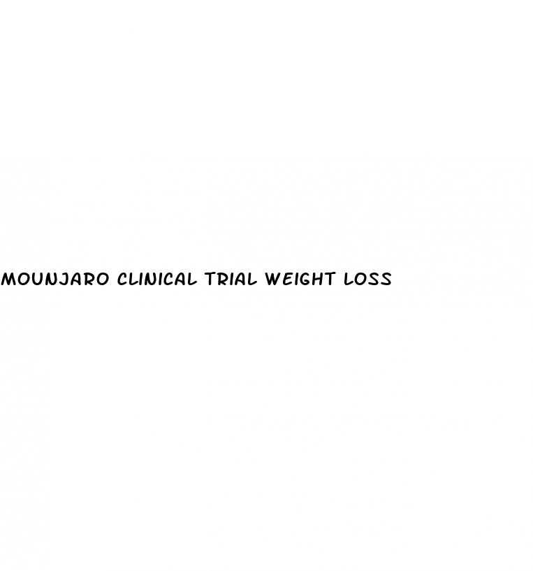 mounjaro clinical trial weight loss
