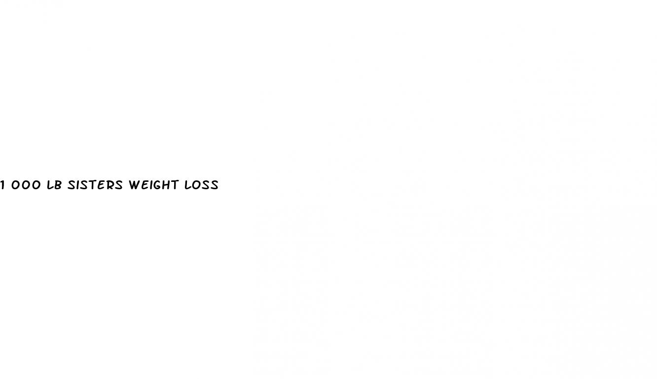 1 000 lb sisters weight loss