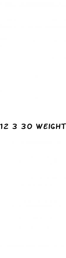 12 3 30 weight loss