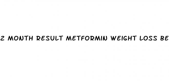 2 month result metformin weight loss before and after