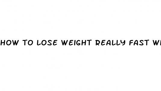 how to lose weight really fast without working out