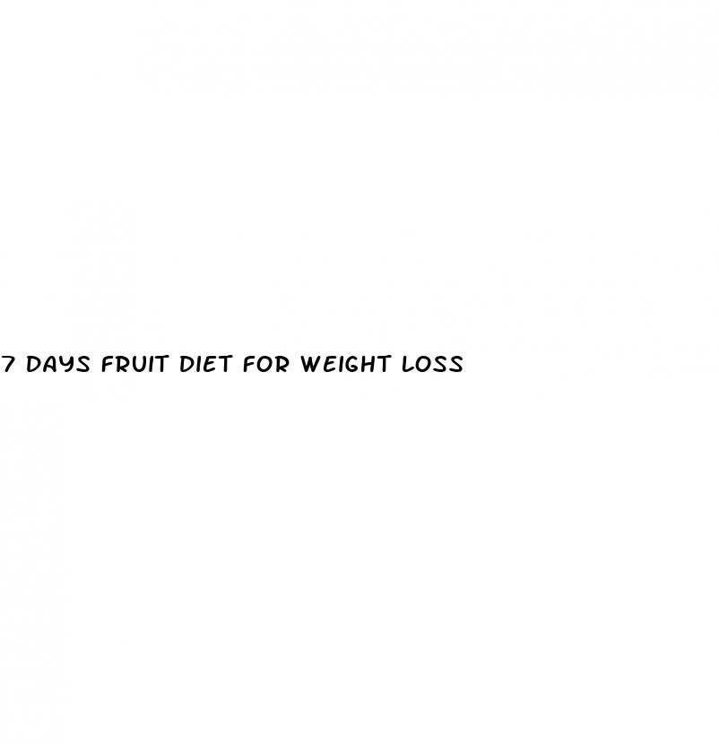 7 days fruit diet for weight loss