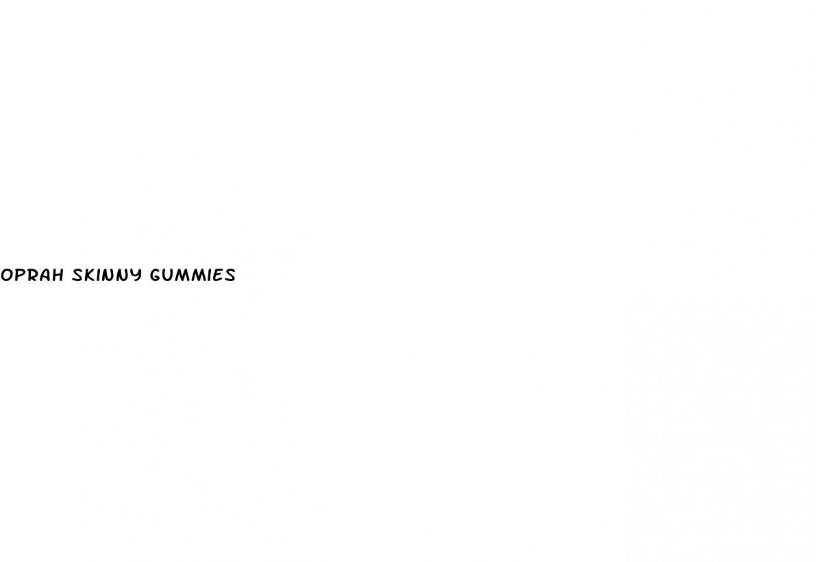 oprah skinny gummies