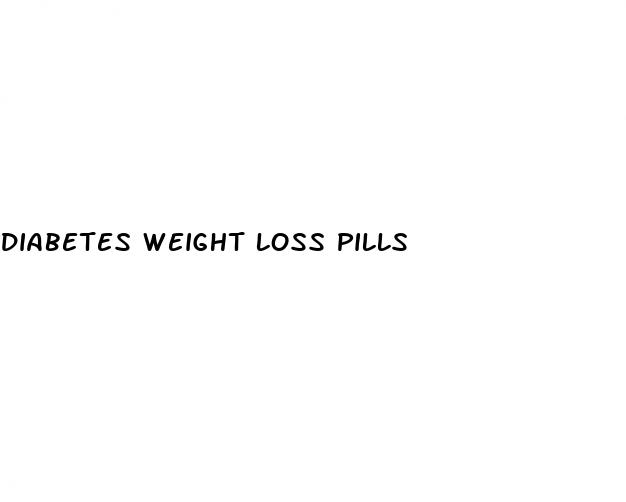 diabetes weight loss pills