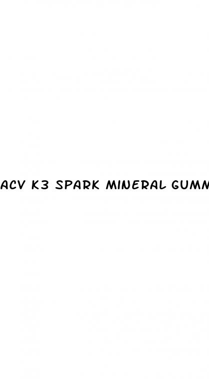 acv k3 spark mineral gummies