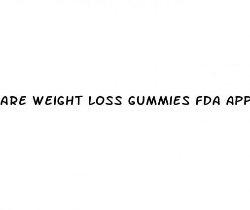 are weight loss gummies fda approved