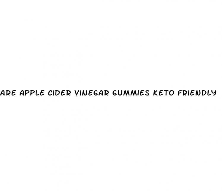 are apple cider vinegar gummies keto friendly