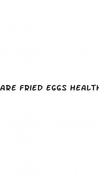 are fried eggs healthy for weight loss
