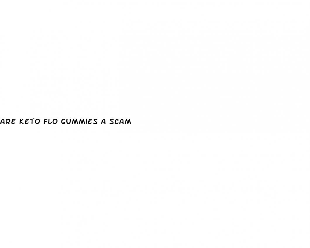 are keto flo gummies a scam