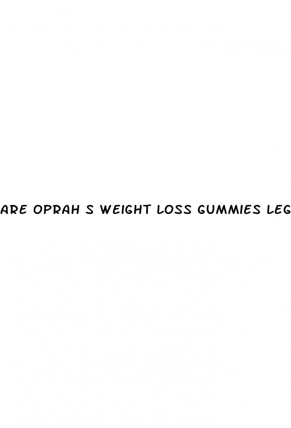 are oprah s weight loss gummies legit