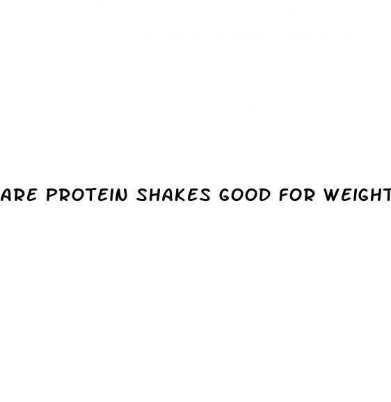 are protein shakes good for weight loss