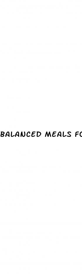 balanced meals for weight loss