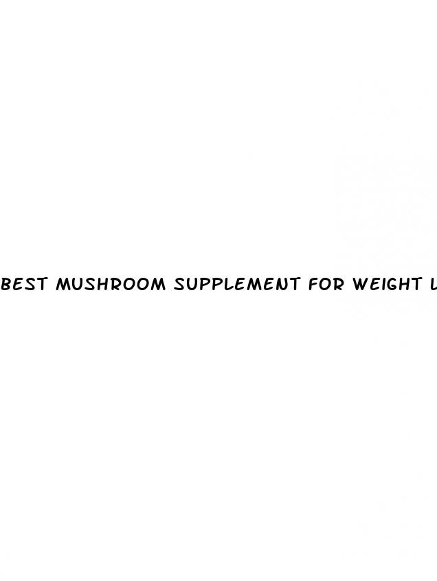 best mushroom supplement for weight loss