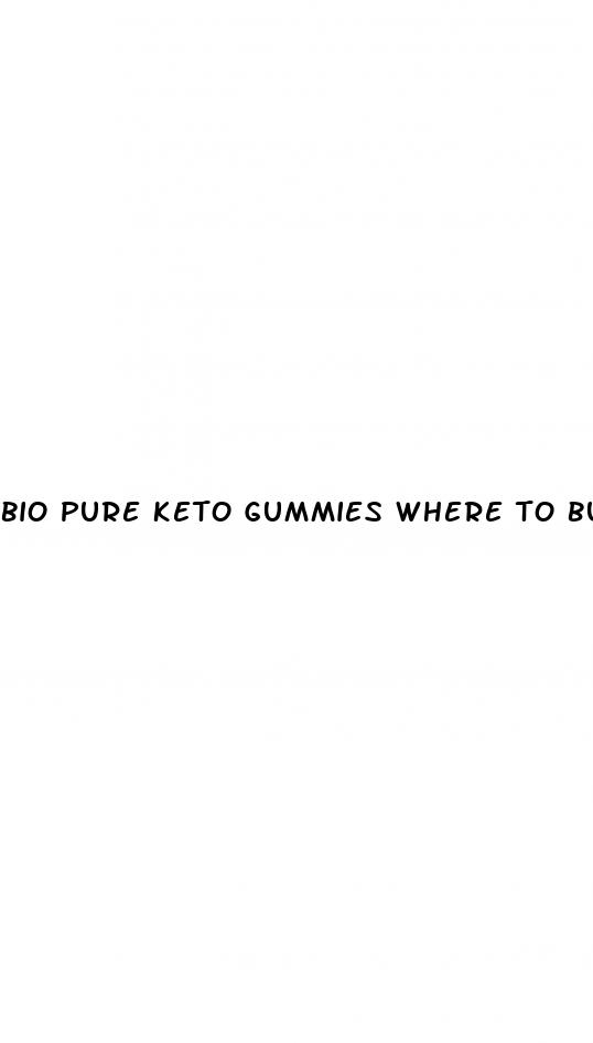 bio pure keto gummies where to buy