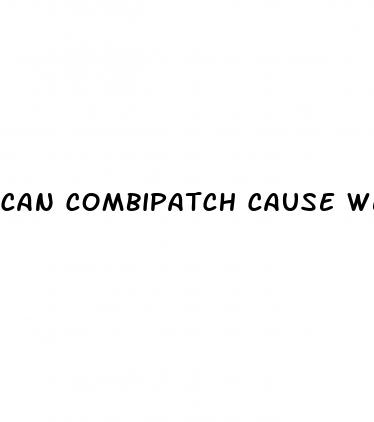 can combipatch cause weight loss