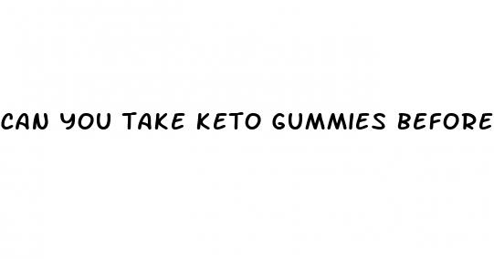 can you take keto gummies before bed