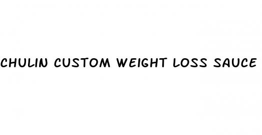 chulin custom weight loss sauce
