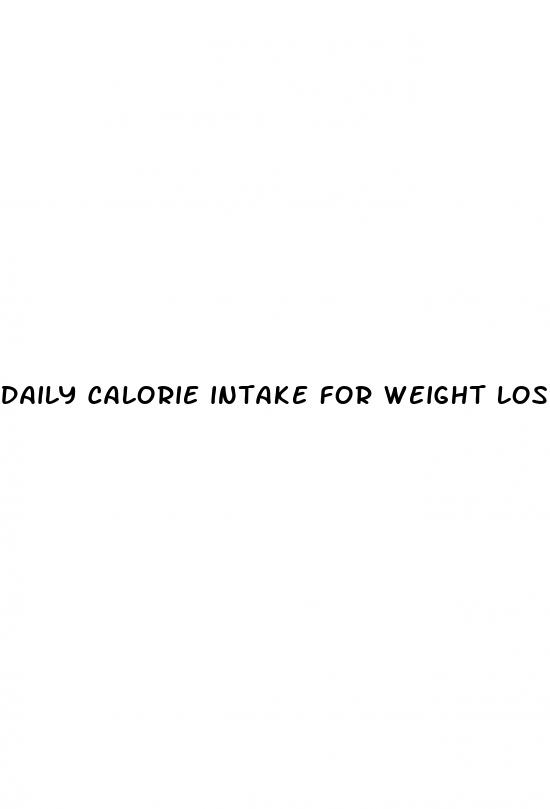 daily calorie intake for weight loss