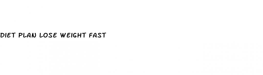 diet plan lose weight fast