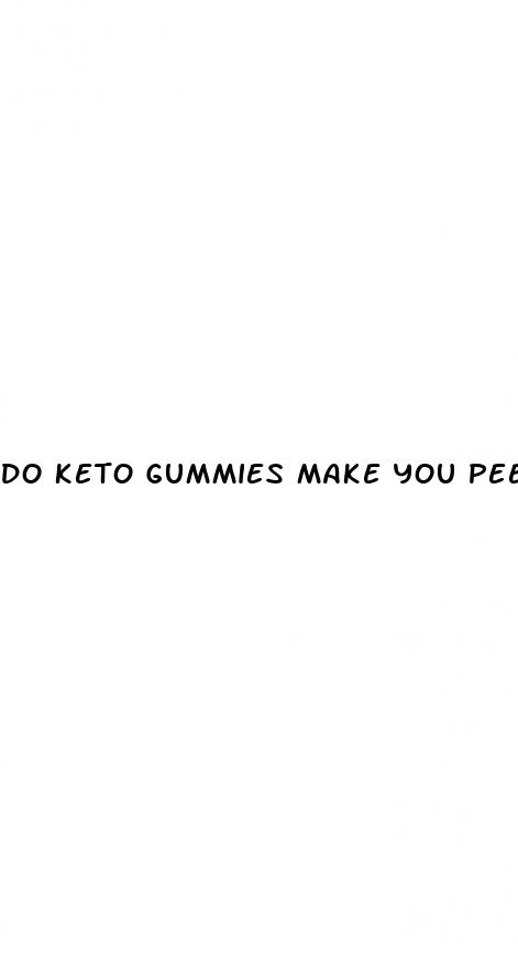 do keto gummies make you pee a lot