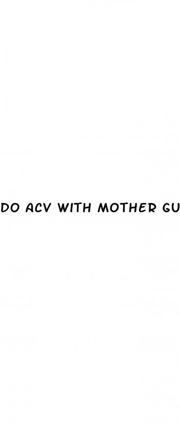 do acv with mother gummies work