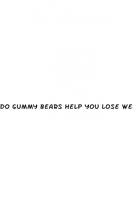 do gummy bears help you lose weight