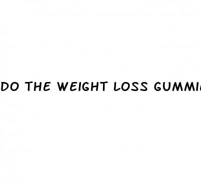 do the weight loss gummies really work
