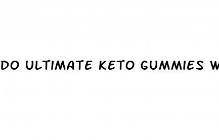 do ultimate keto gummies work
