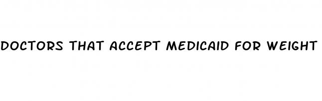 doctors that accept medicaid for weight loss surgery