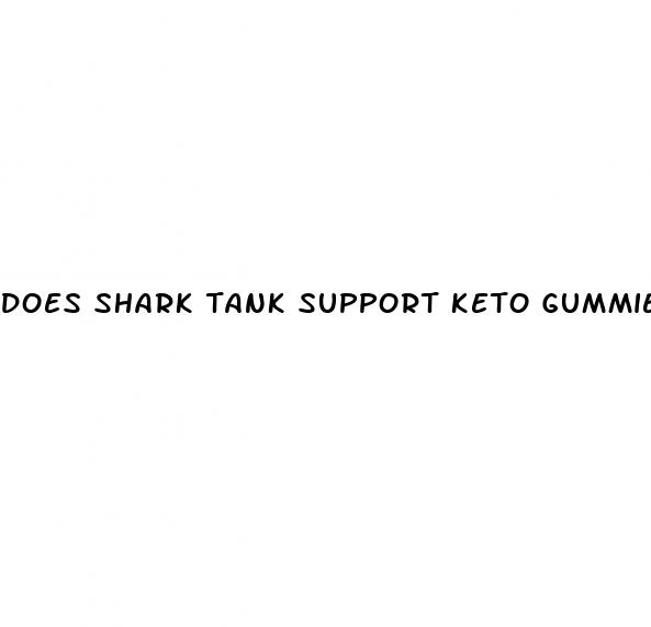 does shark tank support keto gummies