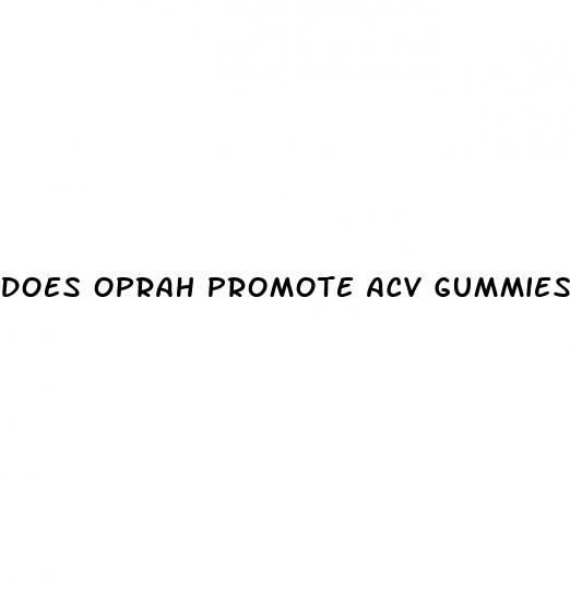 does oprah promote acv gummies