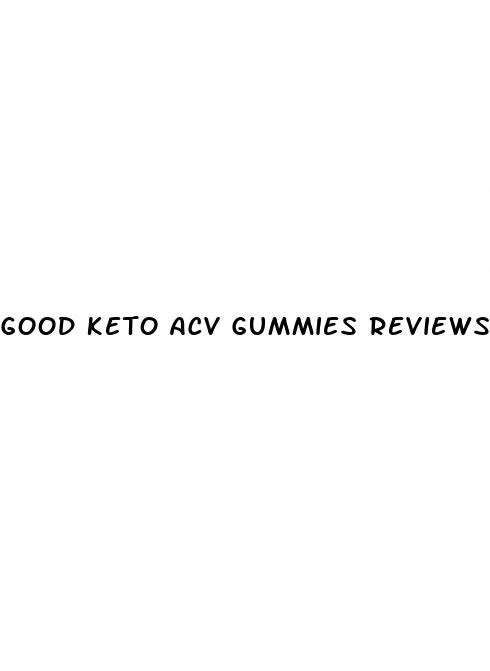 good keto acv gummies reviews