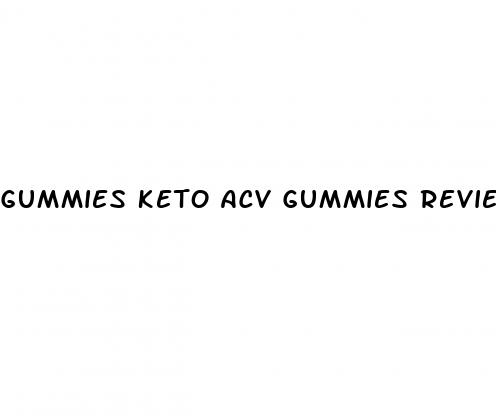 gummies keto acv gummies reviews