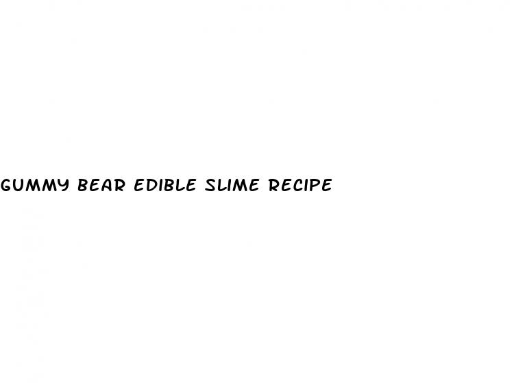 gummy bear edible slime recipe