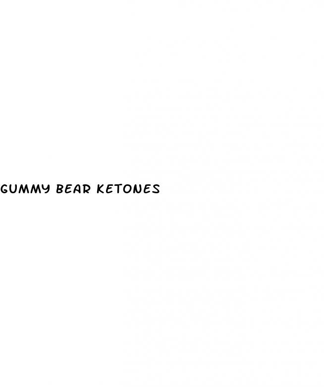 gummy bear ketones