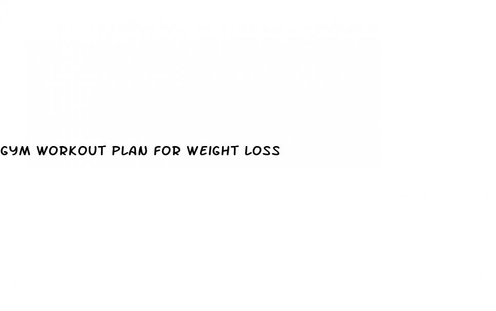 gym workout plan for weight loss