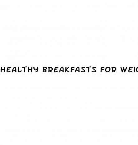 healthy breakfasts for weight loss
