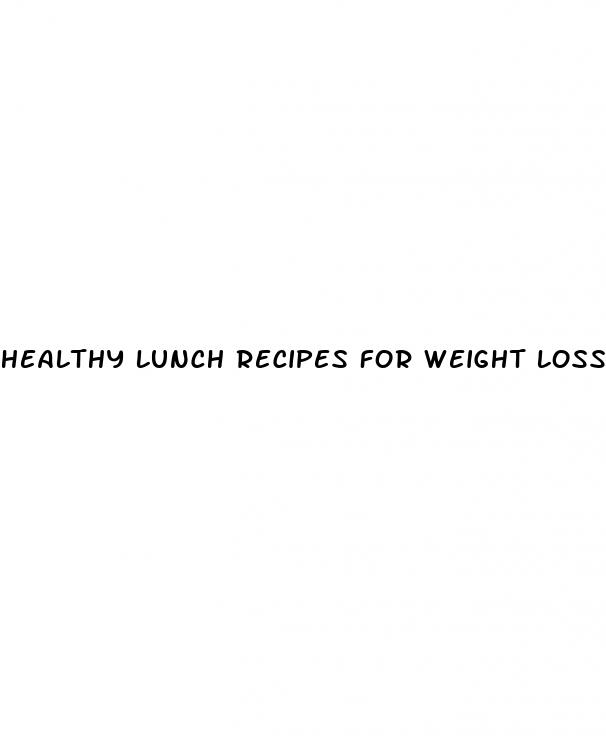 healthy lunch recipes for weight loss