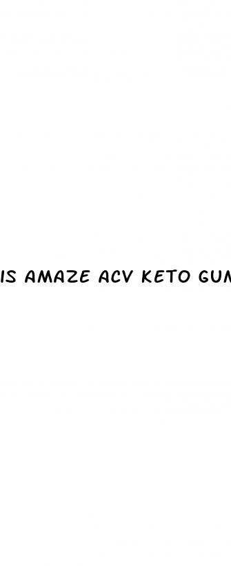 is amaze acv keto gummies legit
