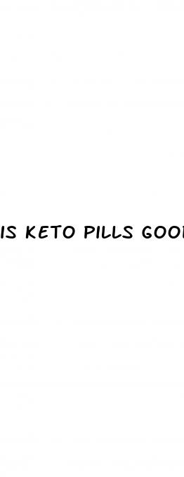 is keto pills good for you