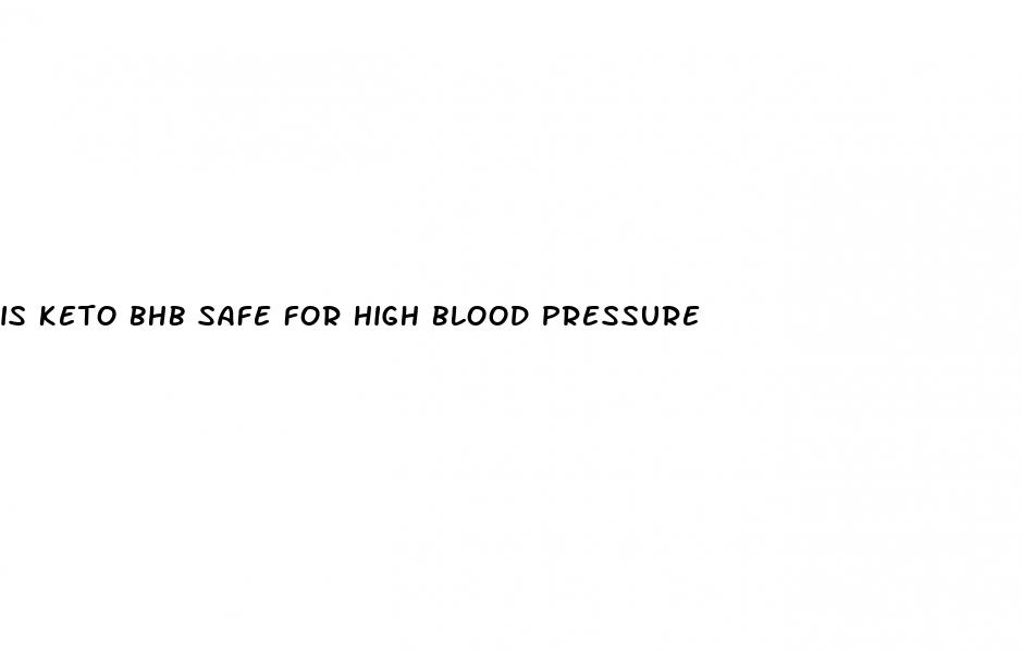 is keto bhb safe for high blood pressure