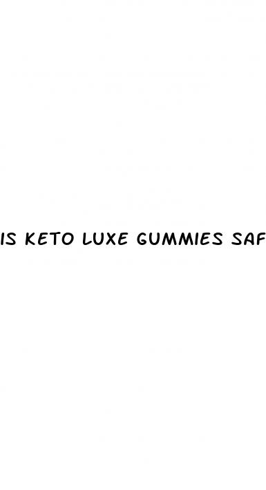 is keto luxe gummies safe