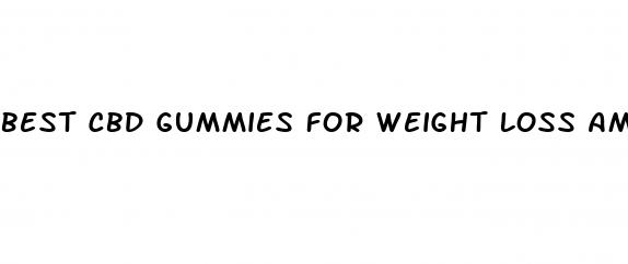 best cbd gummies for weight loss amazon