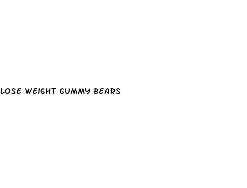 lose weight gummy bears